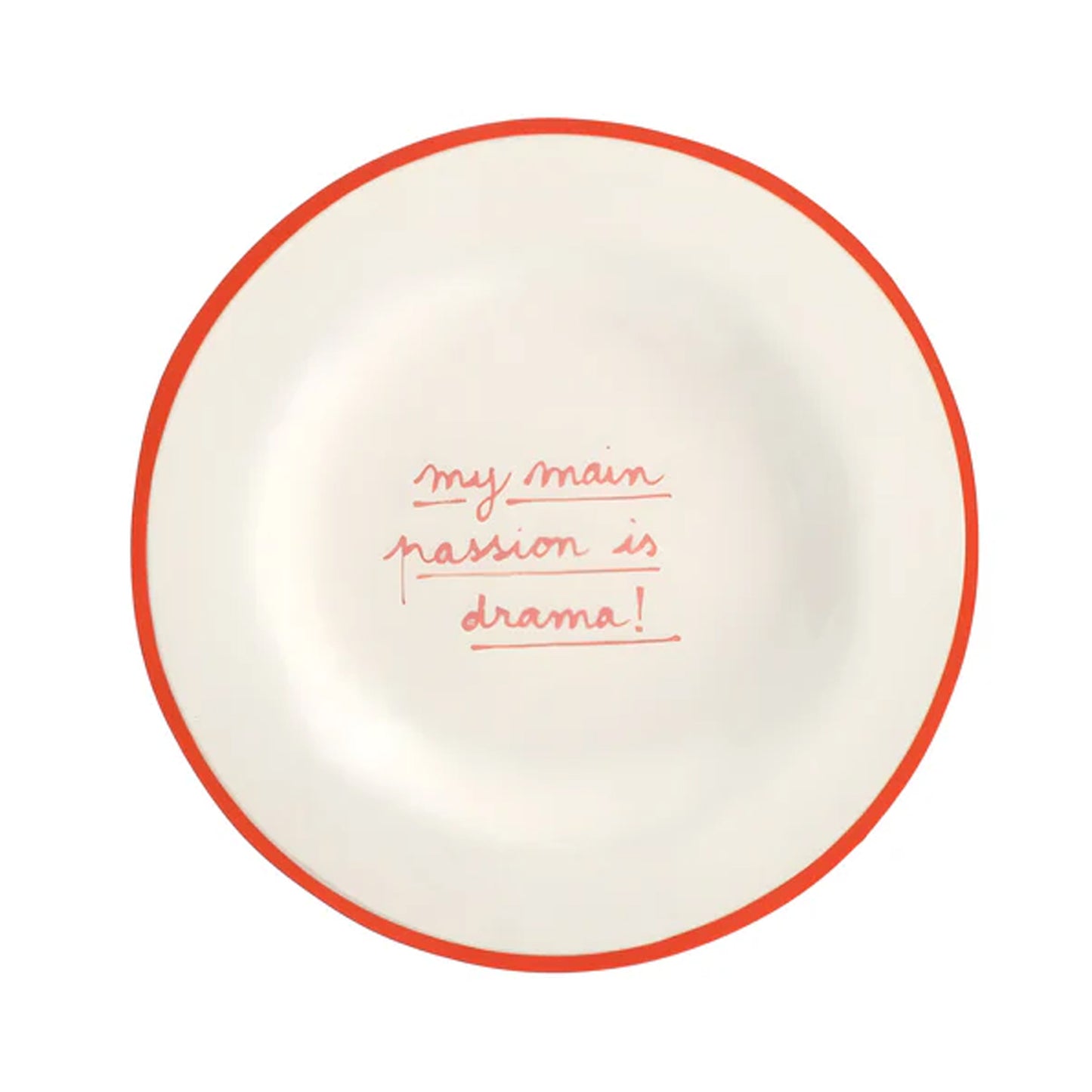 My Main Passion is Drama - Dessert Plate