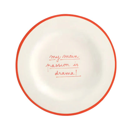 My Main Passion is Drama - Dessert Plate