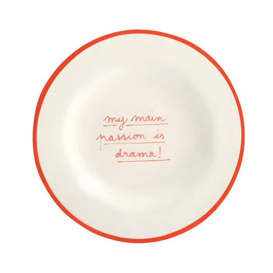 My Main Passion is Drama - Dessert Plate