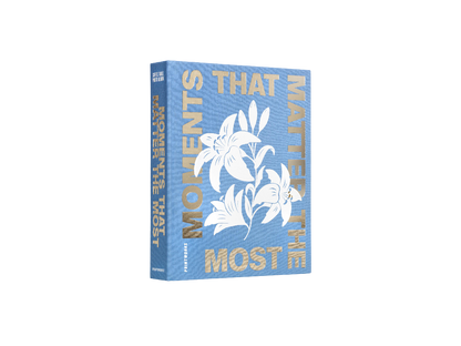 Moments That Matter The Most