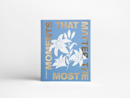 Moments That Matter The Most