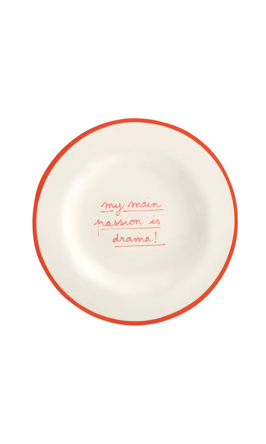 My Main Passion is Drama - Dessert Plate
